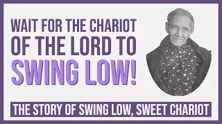 Swing Low, Sweet Chariot: A Spiritual about the Hope of Heaven | Hymns Explained