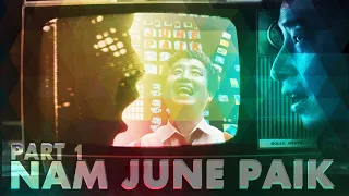 Nam June Paik | LONG STORY SHORT  | Part 1