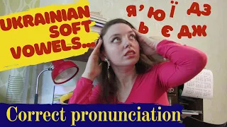 UKRAINIAN (correct pronunciation - unusual sounds). Soft vowels and soft sign, how to pronounce them