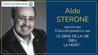 #78 - ALDO STERONE répond aux 5 questions sur la vie, la mort, Dieu…