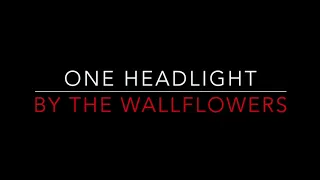 THE WALLFLOWERS - ONE HEADLIGHT (1996) LYRICS