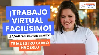 TRABAJO VIRTUAL FÁCIL Y RÁPIDO: Pagan $75 USD 😱 SIN inglés NI experiencia | Te muestro cómo hacerlo📝