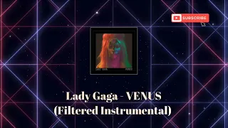 Lady Gaga - VENUS (Filtered Instrumental)