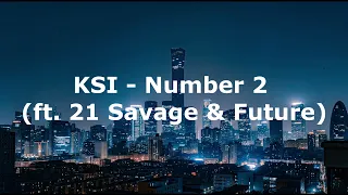 KSI - Number 2 (ft. 21 Savage & Future) Lyrics