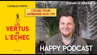 [L'ÉCHEC POUR APPRENDRE PLUS VITE] LES VERTUS DE L'ÉCHEC - Charles Pépin