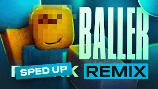 BALLER ROBLOX PHONK REMIX SPED UP VERSION // STOP POSTING ABOUT BALLER