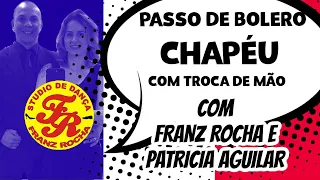 APRENDA O PASSO DE BOLERO CHAPÉU COM TROCA DE MÃO PASSO A PASSO COM FRANZ ROCHA E PATRICIA AGUILAR