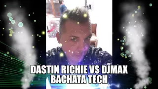 DASTIN RICHIE VS DJMAX   BACHATA GIPSY TECH