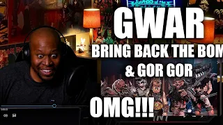 Gwar Reaction Bring Back The Bomb  & Gor Gor