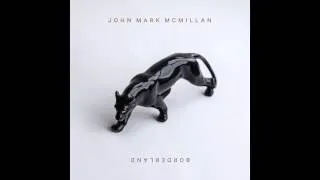 John Mark McMillan - "Guns / Napoleon"