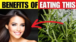 10 Unexpected Benefits of Eating Rosemary Everyday