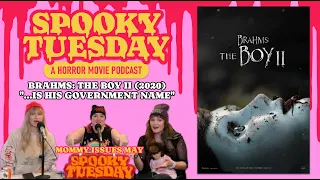 Brahms: The Boy II (2020): "...Is His Government Name" | Spooky Tuesday -A Horror Movie Podcast #185