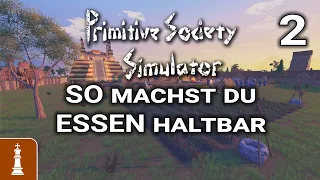SO machst du ESSEN haltbar! ♚ Let's Play Primitive Society Simulator 2 | deutsch gameplay