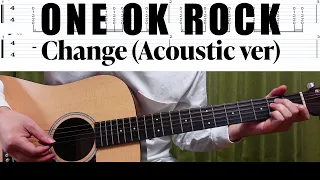 【tab譜】ONE OK ROCK / Change  (Acoustic ver) 【歌詞、和訳付き】【ギター】【弾いてみた】