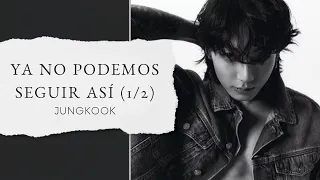 Imagina Jungkook y tú - Ya no podemos seguir así | #ff #jk