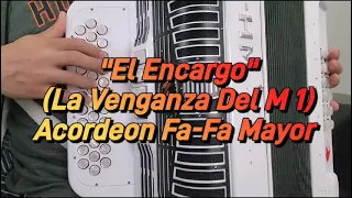 El Encargo (La Venganza Del M-1)-Arely Perez-Acordeon Fa-Fa Mayor