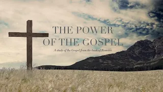 The Power of the Gospel | "The Giving of the Gospel" | Lesson 18 | Sunday, July 2, 2023