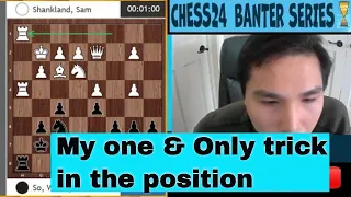 Turning Point of the Match   Wesley So Defeats Shankland   Chess24 Banter Blitz Series 1