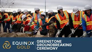 Equinox Gold's Greenstone Gold Mine Groundbreaking Ceremony