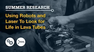 Using Robots and Laser to Look for Life in Lava Tubes