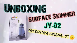 Unboxing Surface Skimmer JY-02 Topka, Nyedotnya Gimana..?!