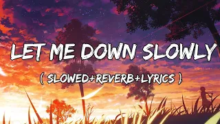 Let Me Down Slowly - Alec Benjamin Song ( Slowed+Reverb+Lyrics )