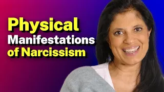 Physical Manifestations of Narcissism