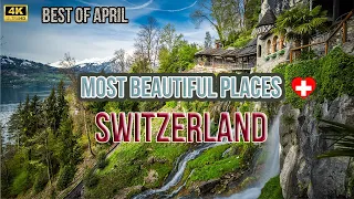 Most beautiful places in Switzerland - Best of April 4K
