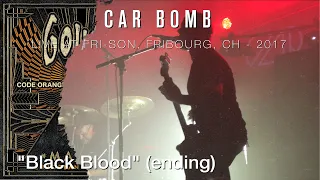 CAR BOMB "Black Blood" (ending) live 2017 @ Fri-Son, Fribourg, CH