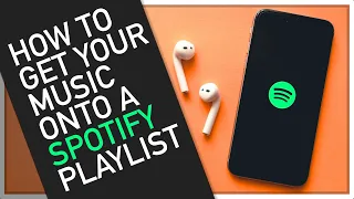 How to get your music onto a Spotify playlist
