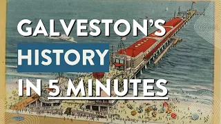 Galveston Island's Tourism History in UNDER 5 MINUTES | VisitGalveston.com