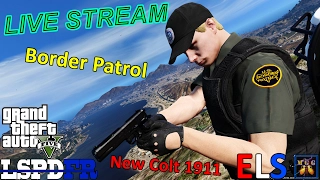 Border Patrol with a New Gun GTA 5 LSPDFR Live Stream 82