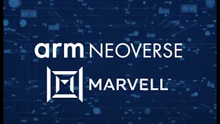 Marvell : Arm Neoverse Partner Testimonial