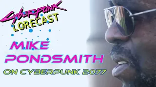 Mike Pondsmith talks Cyberpunk 2077 - Cyberpunk Lorecast