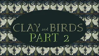 Clay and Birds Part 2 -Les Peterkin