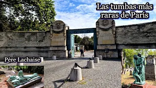 Las tumbas más extrañas del Cementerio Père Lachaise (lugares insólitos en París)