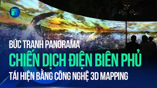 Chiêm ngưỡng bức tranh panorama “Chiến dịch Điện Biên Phủ” tái hiện bằng công nghệ 3D mapping | VTC1