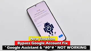 New Solution Bypass Google Account Samsung Fix " Google Assistant & *#0*# " NOT WORKING