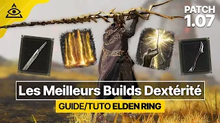 GUIDE-TUTO ELDEN RING † Les Meilleurs Builds DEXTÉRITÉ ⚔️PATCH 1.07 & 1.08, lequel vous correspond ?