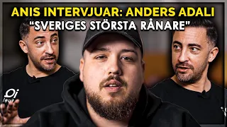 ANIS INTERVJUAR: SVERIGES STÖRSTA RÅNARE, ANDERS ADALI *WOW*