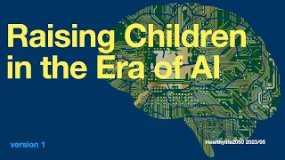 Raising Children in the Era of AI