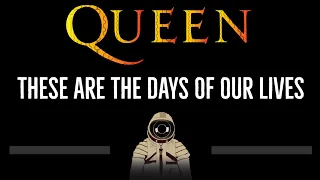 Queen • These Are The Days Of Our Lives (CC) 🎤 [Karaoke] [Instrumental Lyrics]