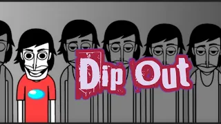 Incredibox mod || Dip Out