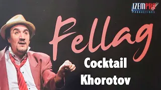 FELLAG - COCKTAIL KHOROTOV - SPECTACLE COMPLET