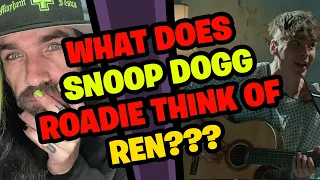 SNOOP DOGG Roadie Reacts to REN!