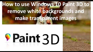 How to use Windows 10 Paint 3D to remove white backgrounds and make transparent images