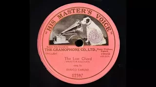 Enrico Caruso "The Lost Chord" Sir Arthur Sullivan (music) Adelaide A. Proctor (lyrics) 1912