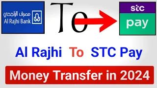 Al Rajhi Bank To STC Pay Money Transfer in 2024 || alrajhi से stc pay में पैसा कैसे भेजें 2024 में