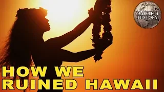 Here's How America Destroyed Hawaiian Culture