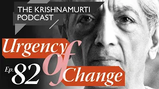 The Krishnamurti Podcast - Ep. 82 - Krishnamurti on Loneliness